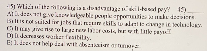 45) Which of the following is a disadvantage of