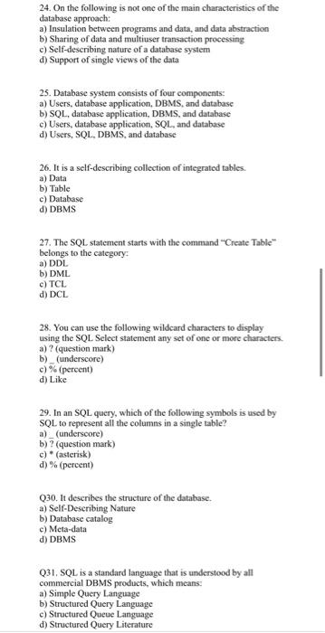 1. A database stores A) data B) relationships C)