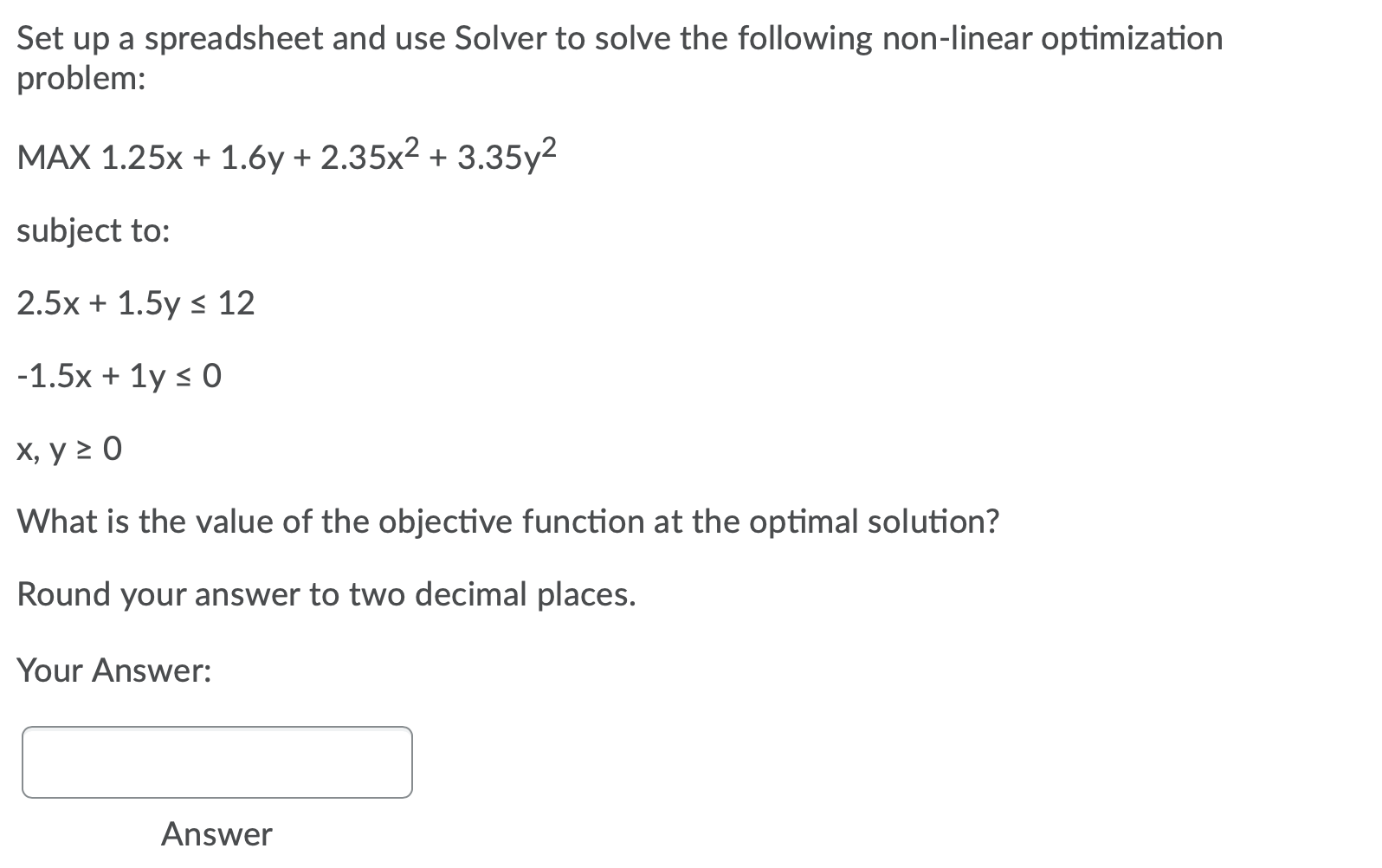 Set up a spreadsheet and use Solver to solve the