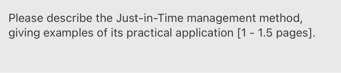 Please describe the Just-in-Time management