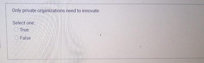Suppliers are: Select one: O A. Organizations