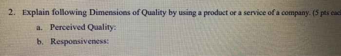 2. Explain following Dimensions of Quality by