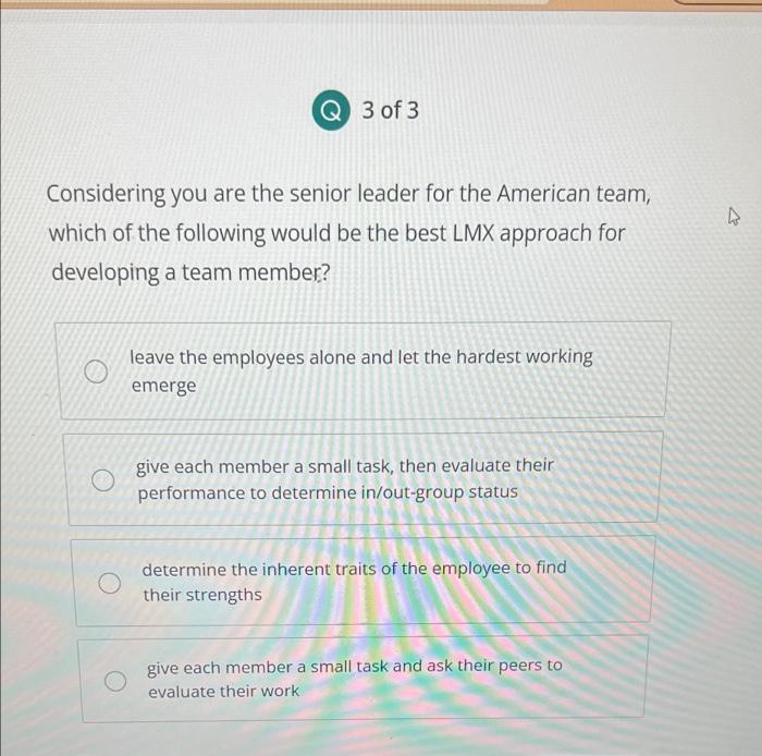 Q 3 of 3 Considering you are the senior leader