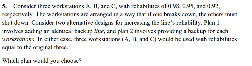 5. Consider three workstations A, B, and C, with