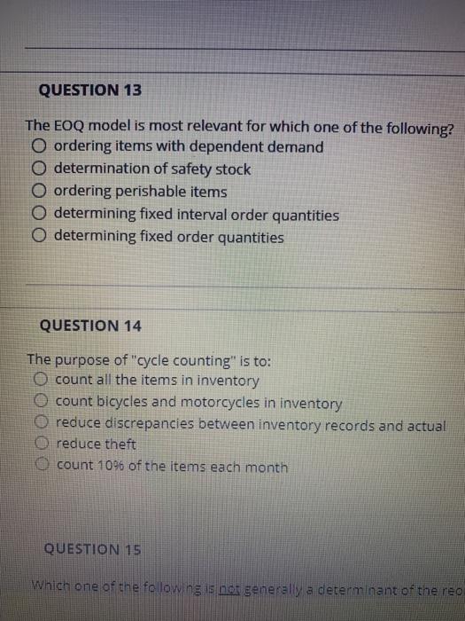 QUESTION 13 The EOQ model is most relevant for