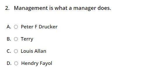2. Management is what a manager does. A. O Peter