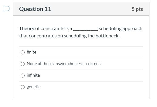 Question 11 5 pts Theory of constraints is a