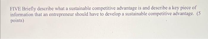 FIVE Briefly describe what a sustainable