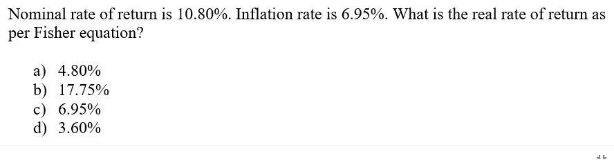 Nominal rate of return is 10.80%. Inflation rate