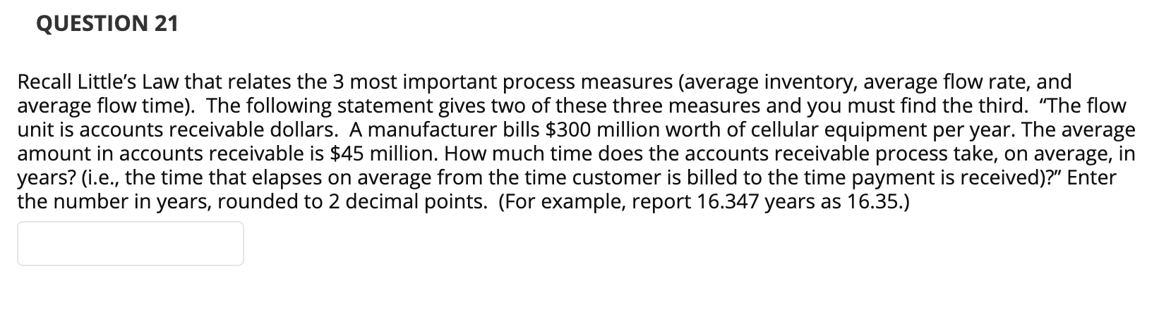 QUESTION 21 Recall Little's Law that relates the