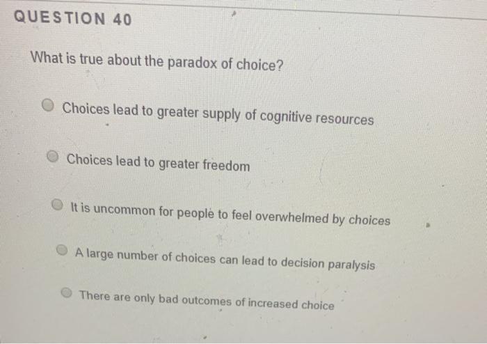 QUESTION 40 What is true about the paradox of
