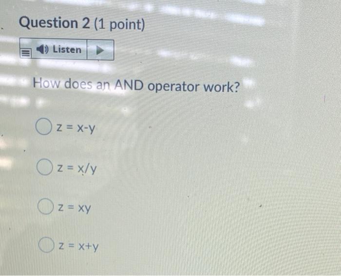 Question 2 (1 point) ) Listen How does an AND