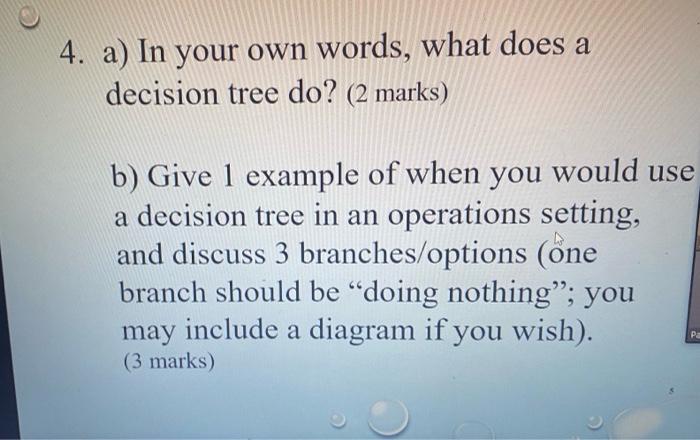 4. a) In your own words, what does a decision