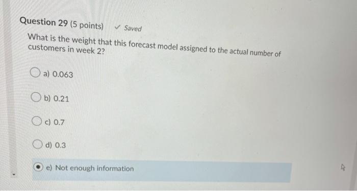 Question 29 (5 points) Saved What is the weight