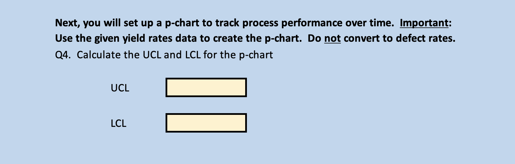 Q1. Use the data in the table below to calculate