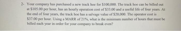 2- Your company has purchased a new track hoe for