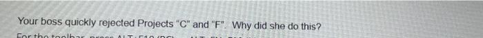 Financial Return Your boss likes Project " H ".