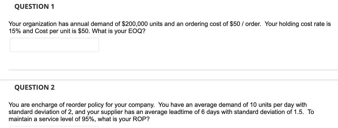 QUESTION 1 Your organization has annual demand of