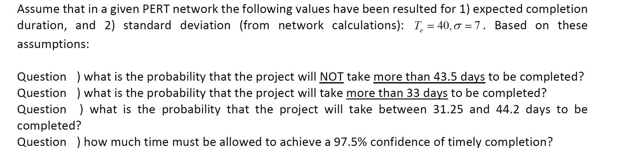 Assume that in a given PERT network the following