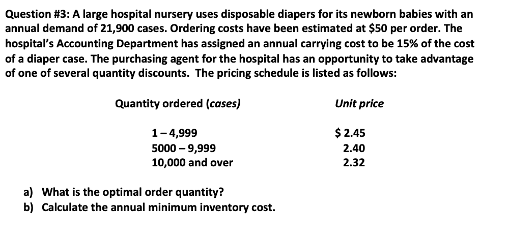 Question #3: A large hospital nursery uses