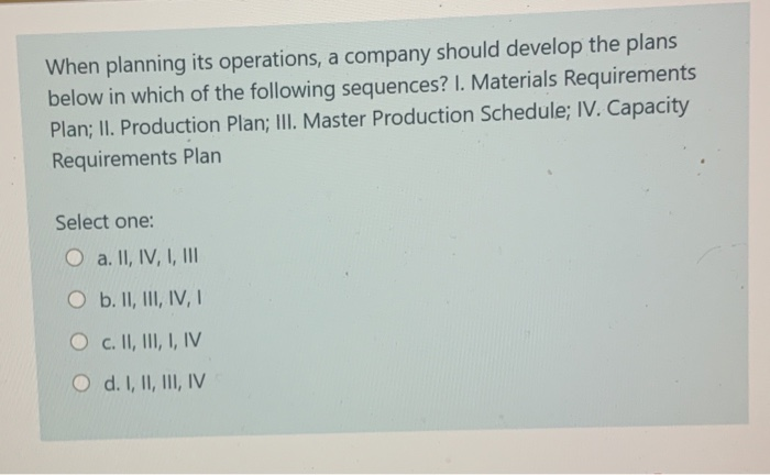 When planning its operations, a company should