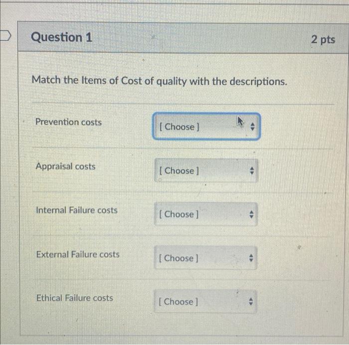 D Question 1 2 pts Match the Items of Cost of