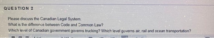 QUESTION 2 Please discuss the Canadian Legal