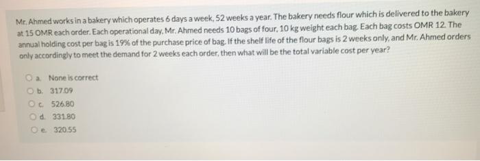 Mr. Ahmed works in a bakery which operates 6 days