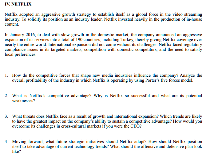 Netflix adopted an aggressive growth strategy to