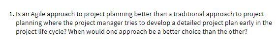 1. Is an Agile approach to project planning