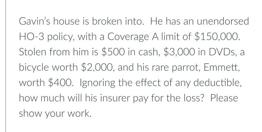 Gavin's house is broken into. He has an