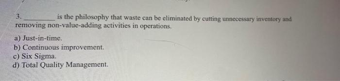 3. is the philosophy that waste can be eliminated