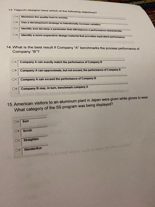 13. Taguchi designs have which of the following