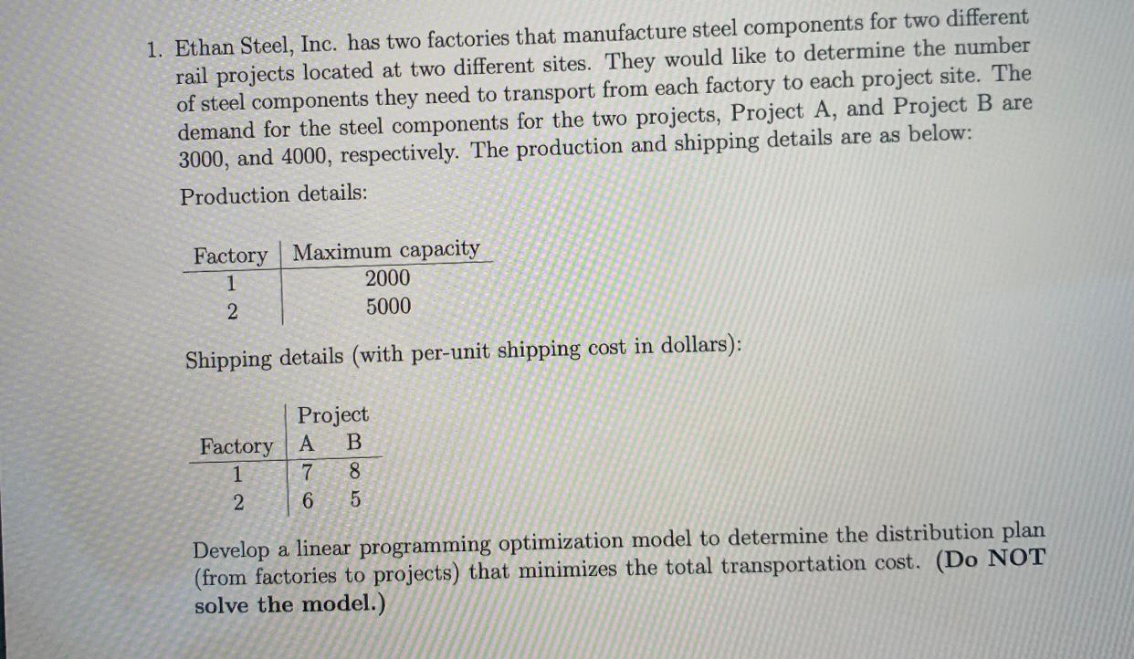 1. Ethan Steel, Inc. has two factories that
