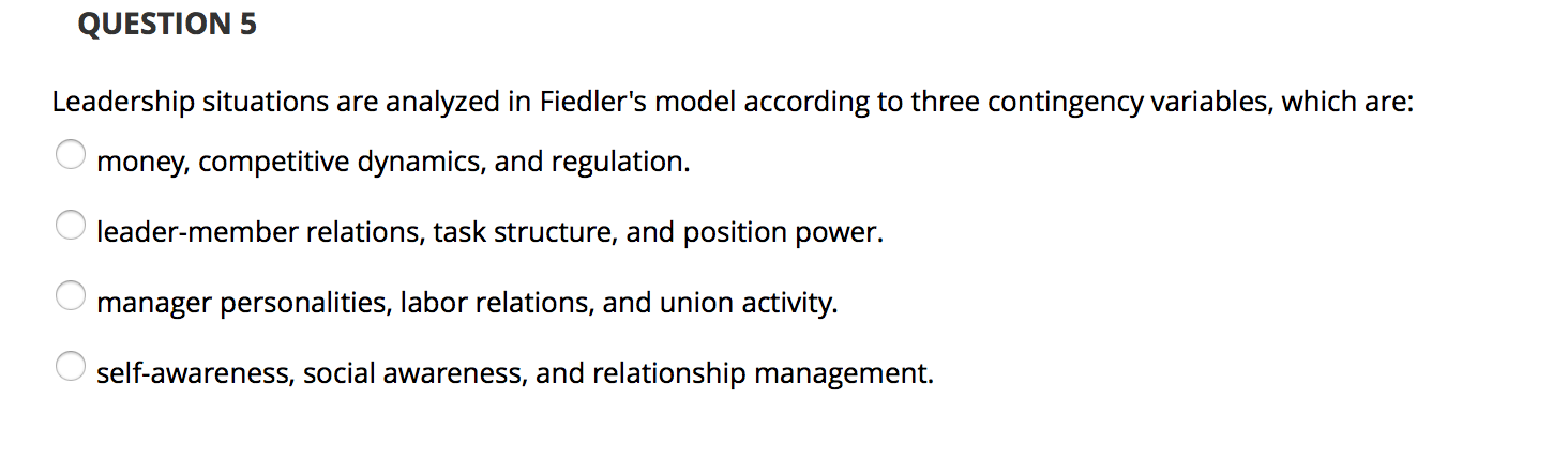 QUESTION 5 Leadership situations are analyzed in
