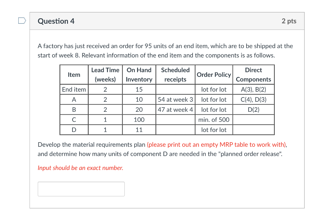 Question 4 2 pts A factory has just received an
