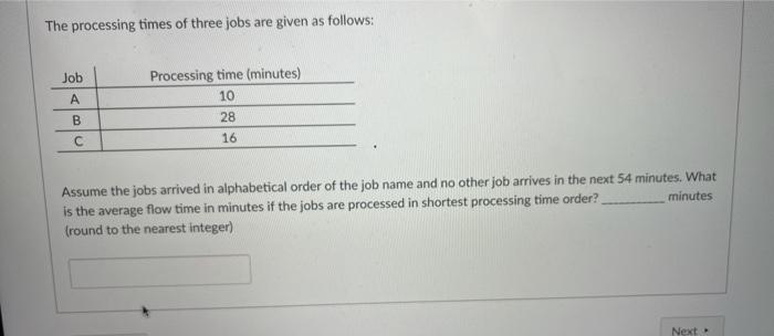 please help ! The processing times of three jobs