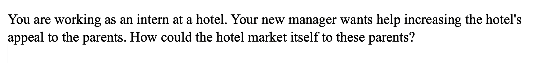You are working as an intern at a hotel. Your new