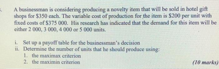 . A businessman is considering producing a