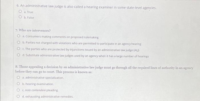 6. An administrative law judge is also called a