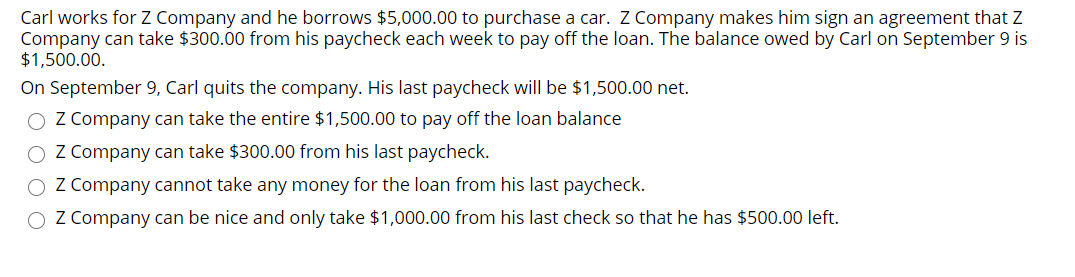 Carl works for Z Company and he borrows $5,000.00