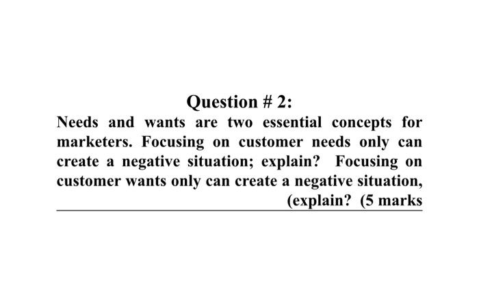 Question #2: Needs and wants are two essential
