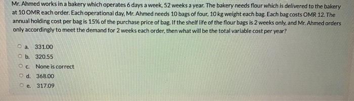 Mr. Ahmed works in a bakery which operates 6 days