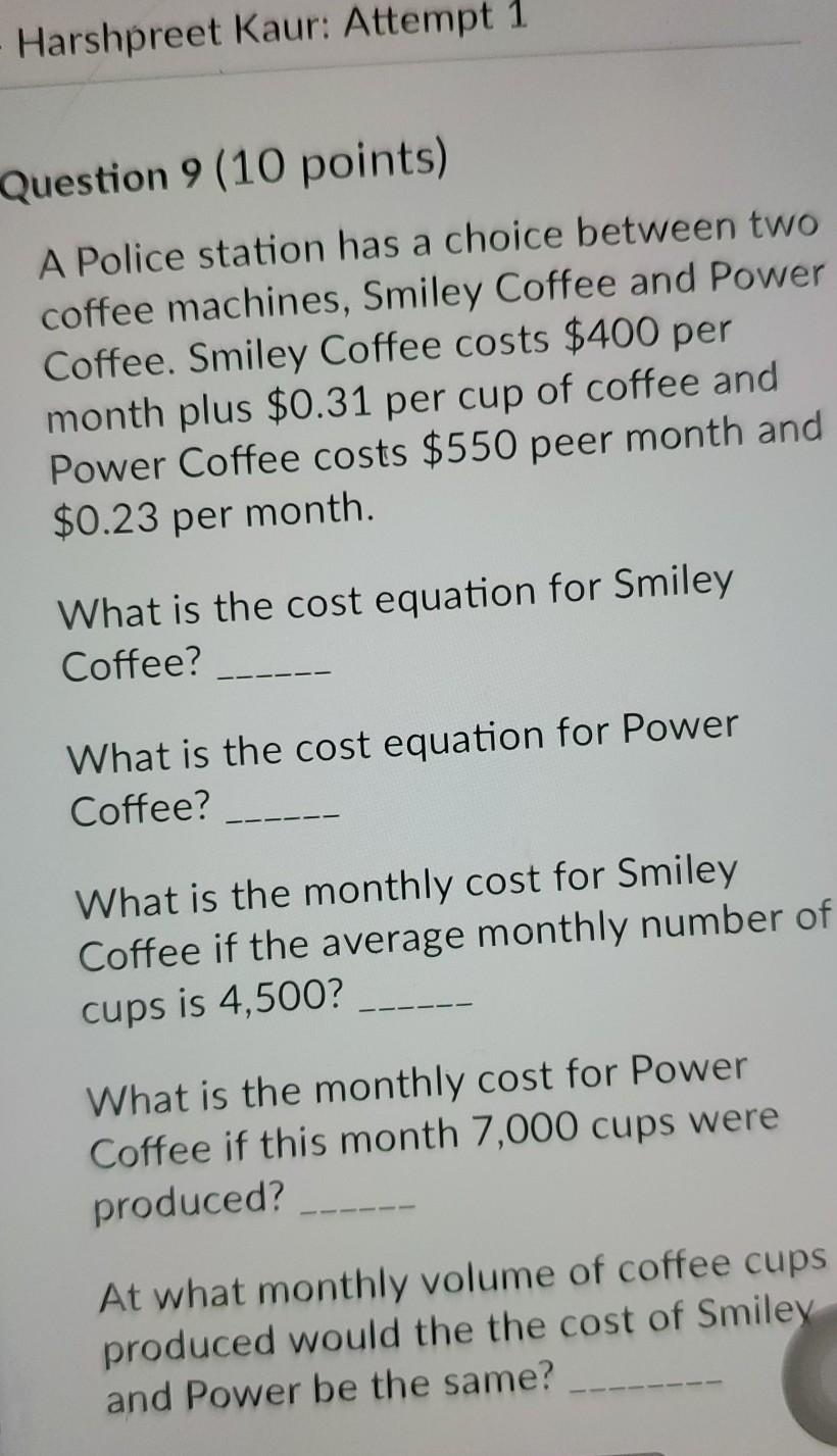 Harshpreet Kaur: Attempt 1 Question 9 (10 points)