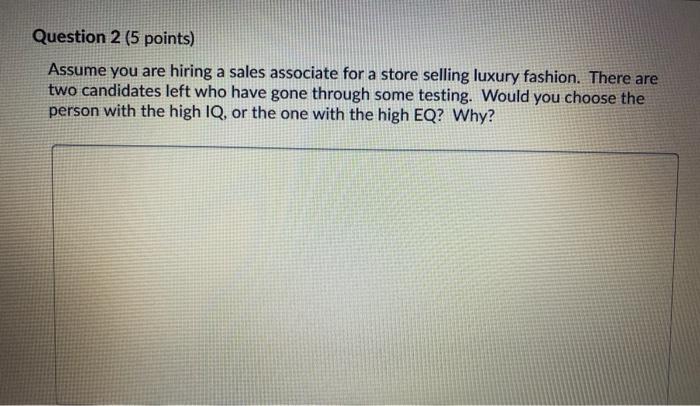Question 2 (5 points) Assume you are hiring a