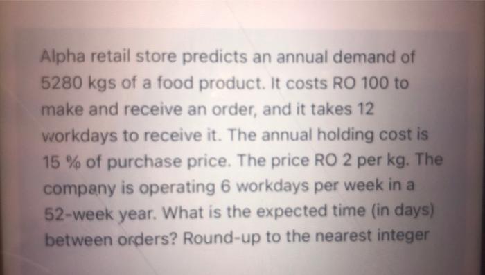 Alpha retail store predicts an annual demand of