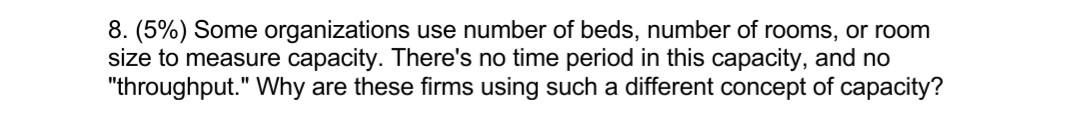 8.(5%) Some organizations use number of beds,