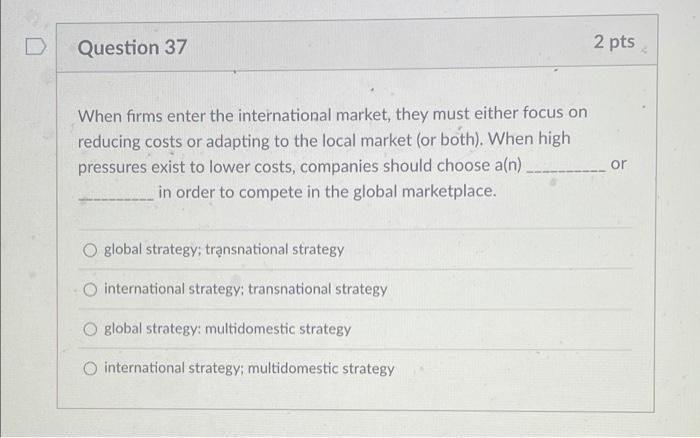 Question 37 2 pts When firms enter the