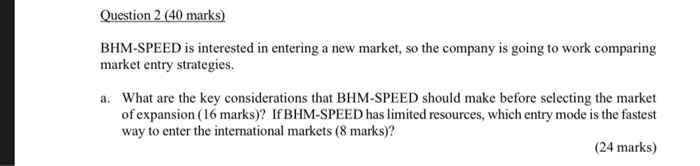 Question 2 (40 marks) BHM-SPEED is interested in
