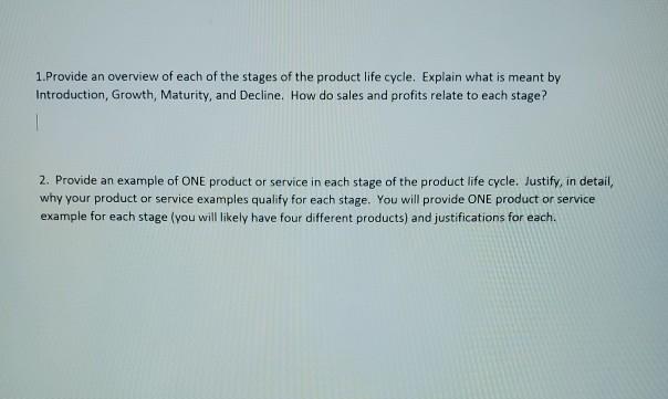 1. Provide an overview of each of the stages of